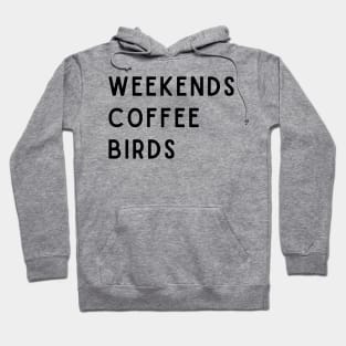 Weekends Coffee Birds Hoodie